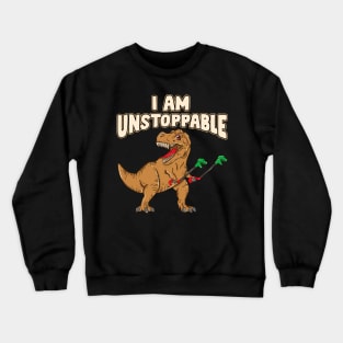 I Am Unstoppable TRex Funny Short Dinosaur Arms Crewneck Sweatshirt